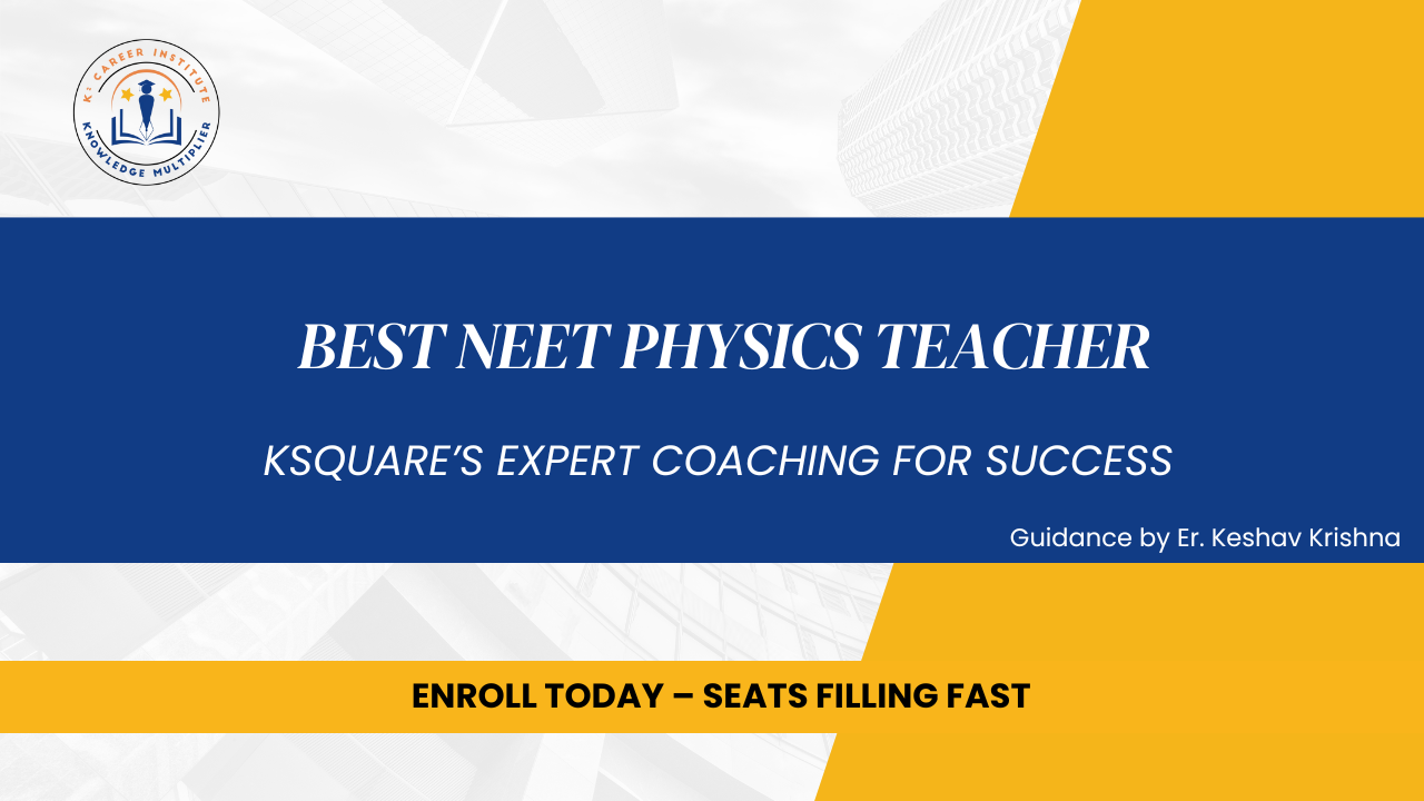 Best NEET Physics Teacher